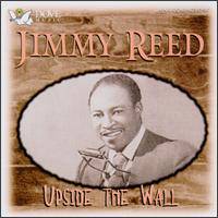 Jimmy Reed : Upside the Wall